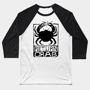 Return To Crab Baseball T-Shirt